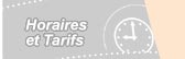 Horaires et Tarifs