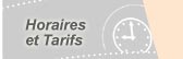 Horaires et Tarifs